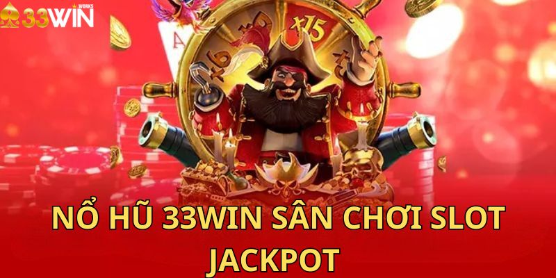 Tổng quan sảnh Nổ hũ 33WIN